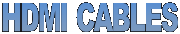 HDMI CABLES