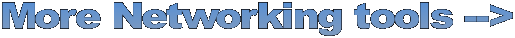 More Networking tools -->