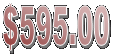 $595.00